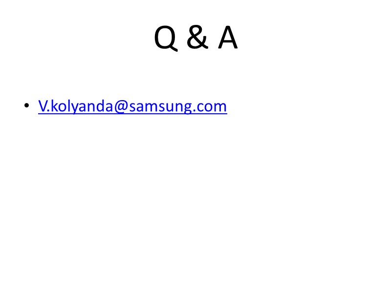 Q & A  V.kolyanda@samsung.com
